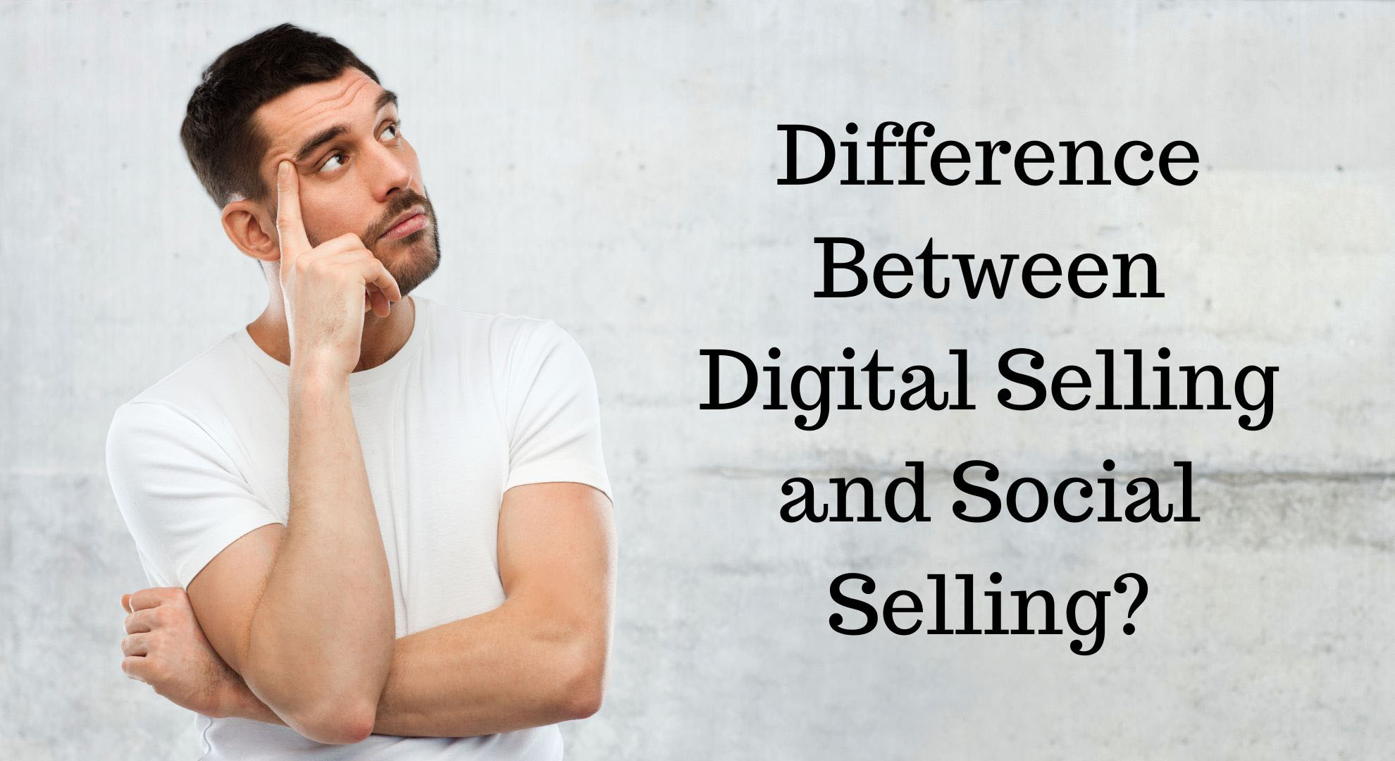 What-is-the-Difference-Between-Digital-Selling-and-Social-Selling