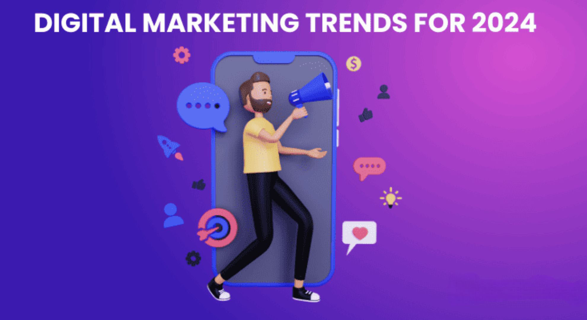 Top-Digital-Marketing-Trends-to-Watch-in-2024